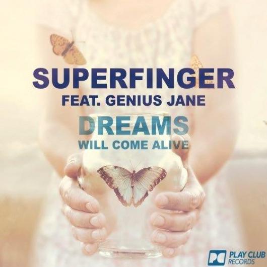 Superfinger feat. Genius Jane Dreams (Will Come Alive)