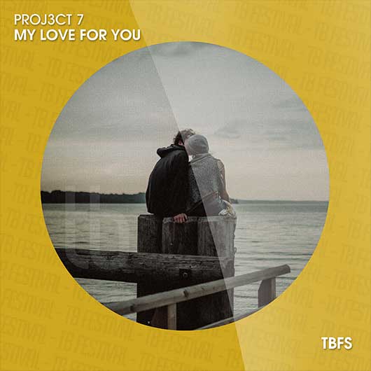 PROJ3CT 7 My Love For You