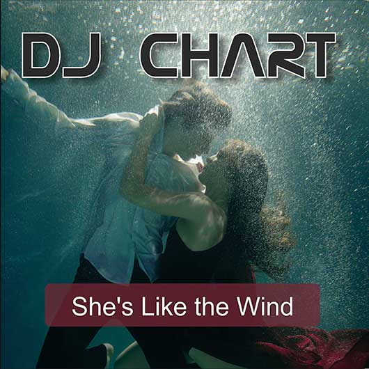DJ CHART She s Like The Wind