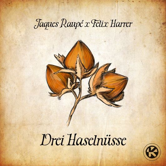 Jaques Raupe & Felix Harrer Drei Haselnuesse