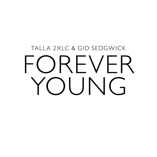 Talla 2XLC & Gid Sedgwick Forever Young