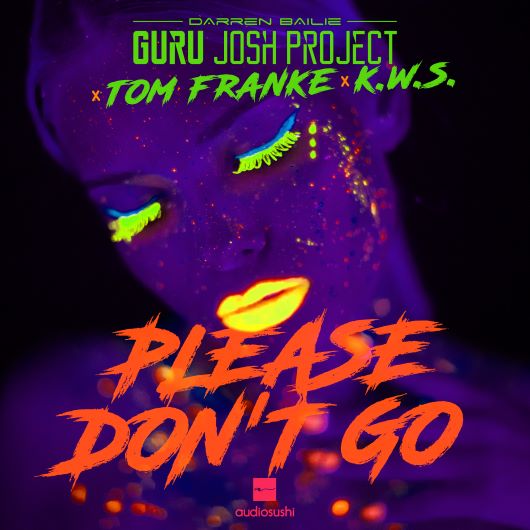 Guru Josh Project x Tom Franke x K.W.S. Please Don_t Go
