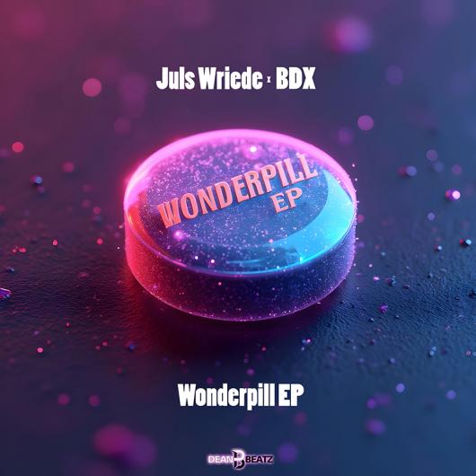 Juls Wriede & BDX Wonderpill EP