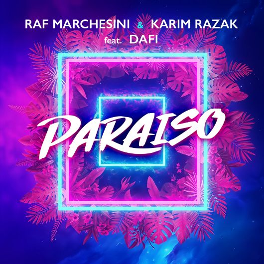 Raf Marchesini & Karim Razak Feat Dafi PARAISO
