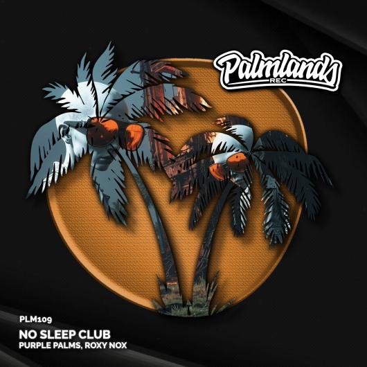 Purple Palms, Roxy Nox No Sleep Club
