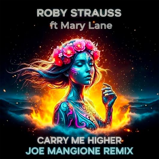 Roby Strauss ft.Mary Lane Carry Me Higher (Joe Mangione Remix)