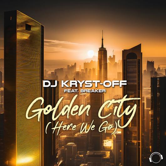 DJ Kryst-Off feat. Breaker Golden City (Here We Go)