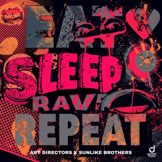 Art Directors & Sunlike Brothers Eat Sleep Rave Repeat
