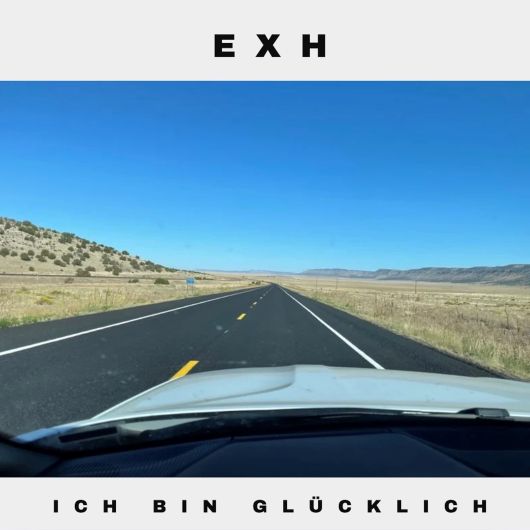 EXH Ich bin glücklich