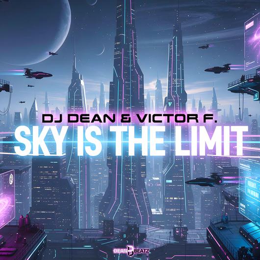 DJ Dean & Victor F. Sky Is The Limit