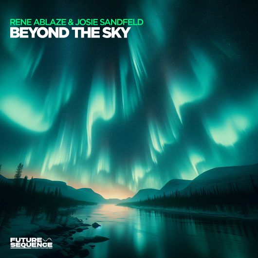 Rene Ablaze & Josie Sandfeld Beyond The Sky
