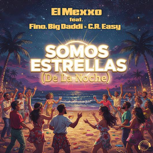 El Mexxo feat. Fino, Big Daddi and C.R. Easy Somos Estrellas (De La Noche)