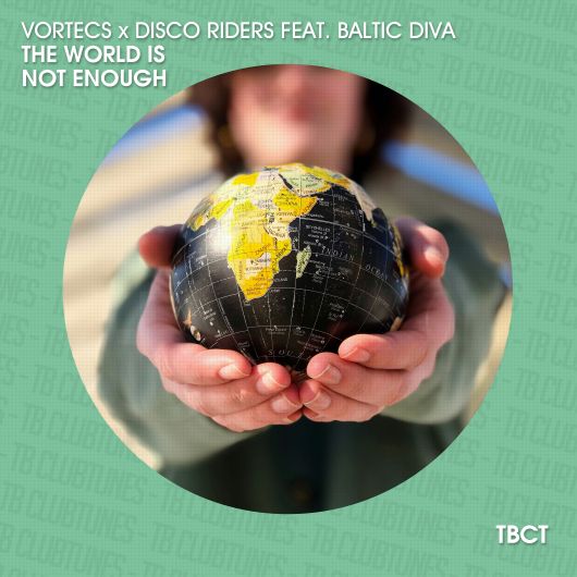 VorTECs x Disco Riders featuring Baltic Diva The World Is Not Enough