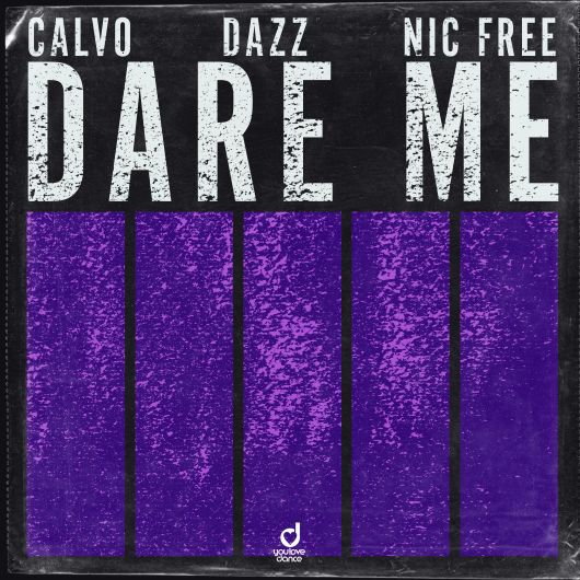 CALVO x DAZZ & Nic Free Dare Me