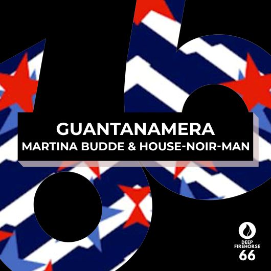 Martina Budde & HOUSE-NOIR-MAN Guantanamera