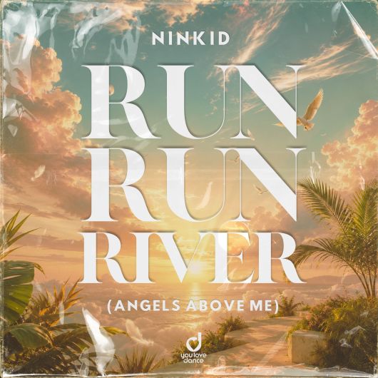 Ninkid Run Run River (Angels Above Me)