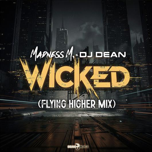 Madness M. & DJ Dean Wicked (Flying Higher Mix)