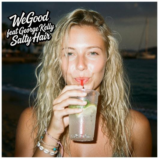 WeGood feat George Kelly Salty Hair