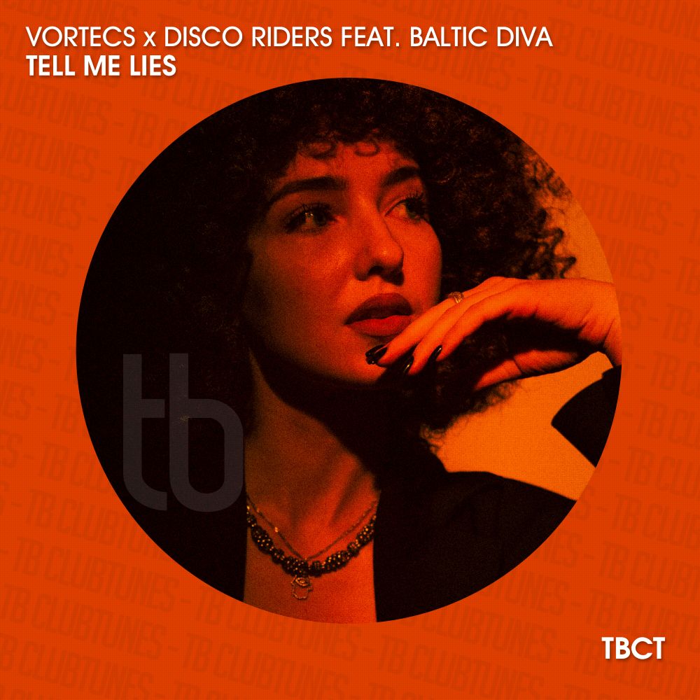 VorTECs x Disco Riders featuring Baltic Diva Tell Me Lies