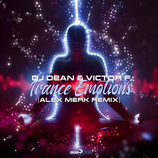 DJ Dean & Victor F. Trance Emotions (Alex Merk Remix)