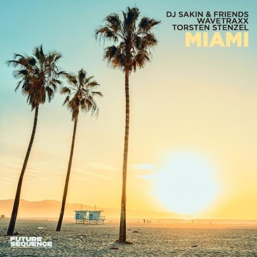 DJ Sakin & Friends x Wavetraxx & Torsten Stenzel Miami