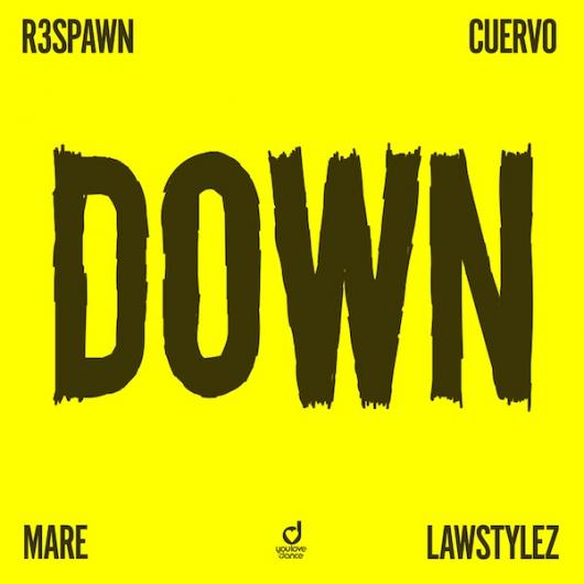 R3SPAWN, Cuervo, MARE, Lawstylez Down