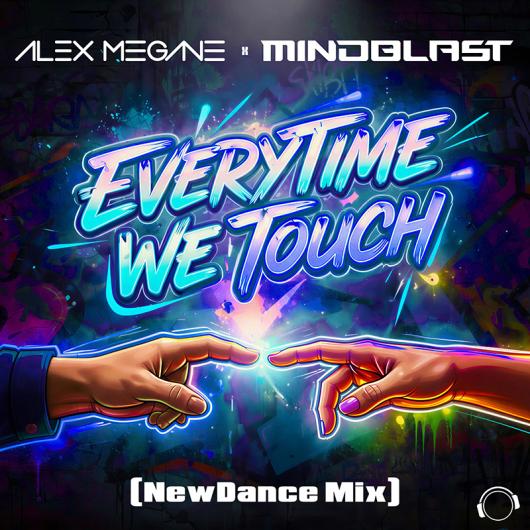 Alex Megane x Mindblast Everytime We Touch (NewDance Mix)