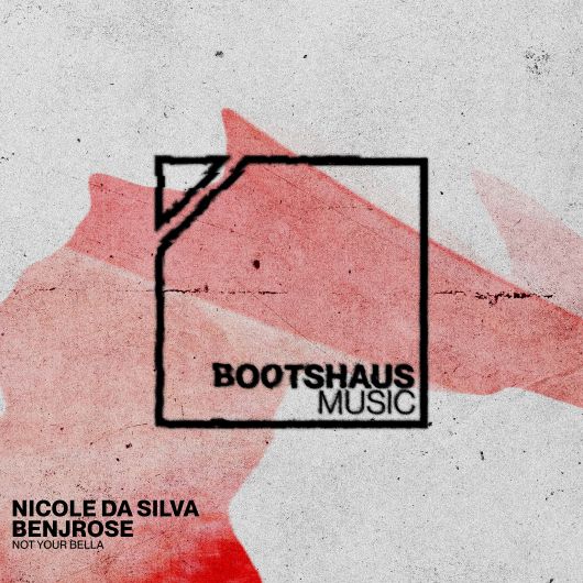 Nicole Da Silva feat. Benjamin Rose Not Your Bella