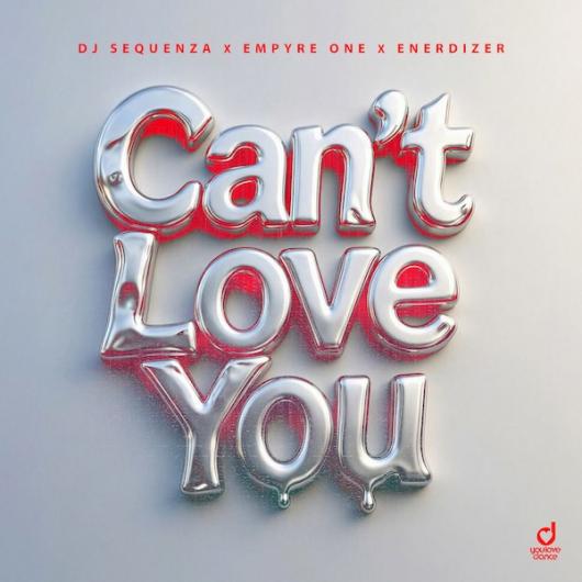 DJ Sequenza x Empyre One x Enerdizer Can t Love You