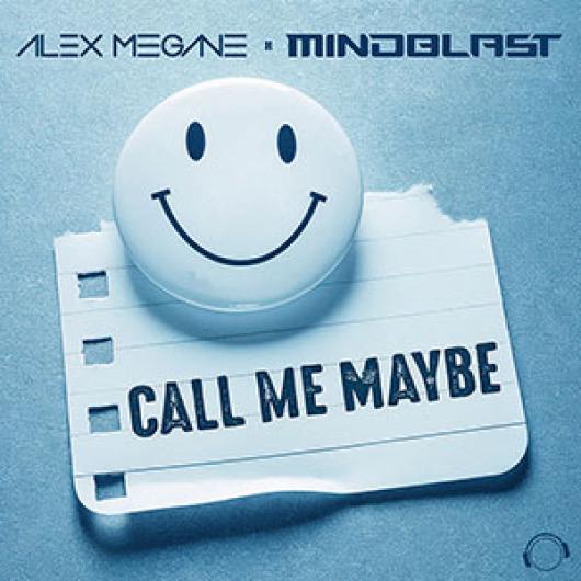 Alex Megane x Mindblast Call Me Maybe