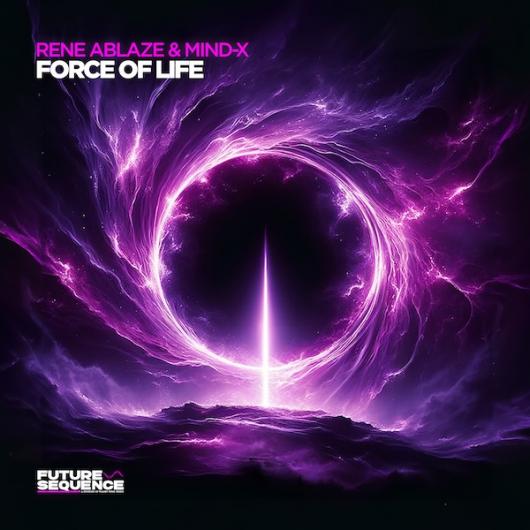 Rene Ablaze & Mind-X Force of Life