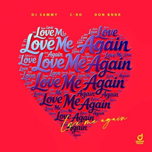 DJ Sammy x C-Ro x Don Bnnr Love Me Again