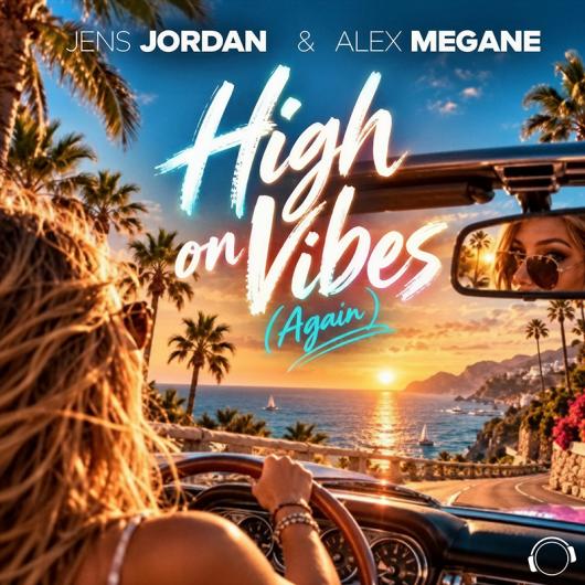 Jens Jordan & Alex Megane High On Vibes (Again)